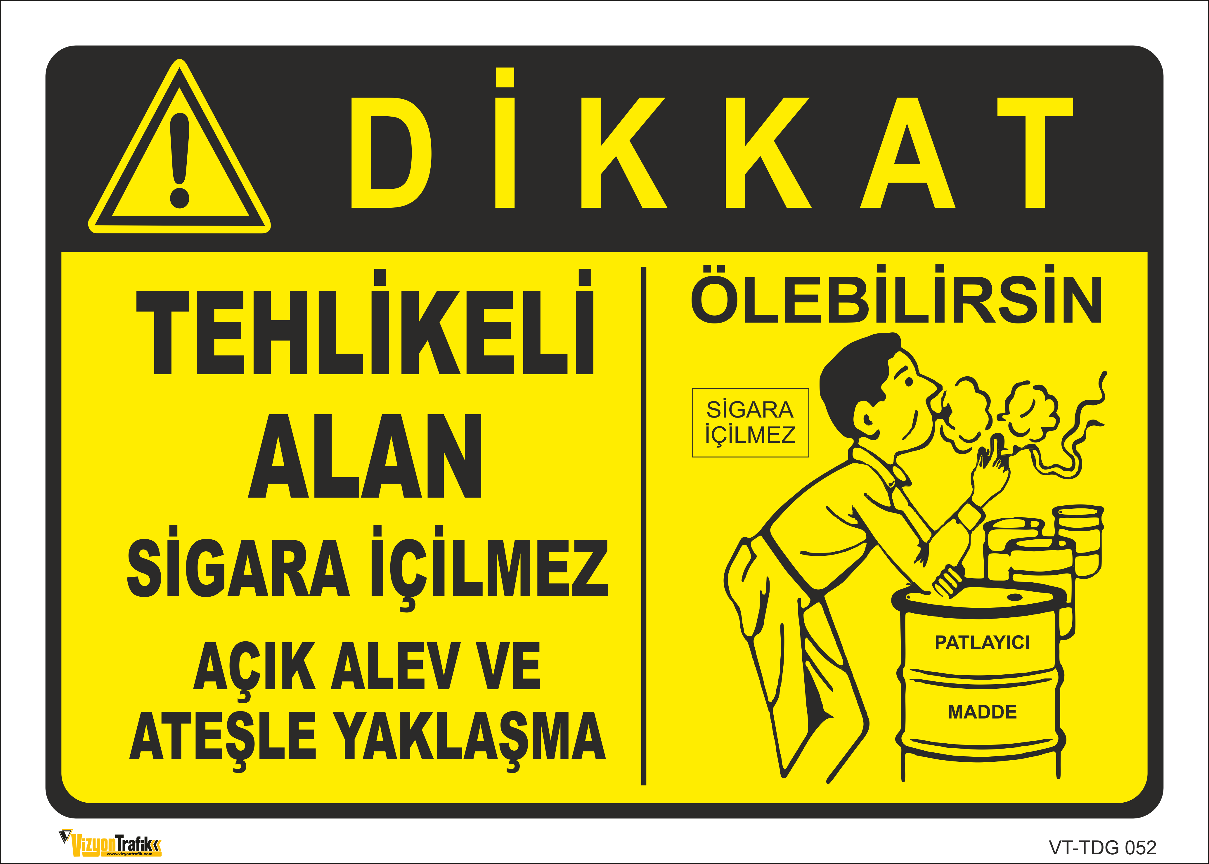 TEHLİKELİ ALAN SİGARA İÇİLMEZ AÇIK ALEV VE ATEŞLE YAKLAŞMA LEVHASI